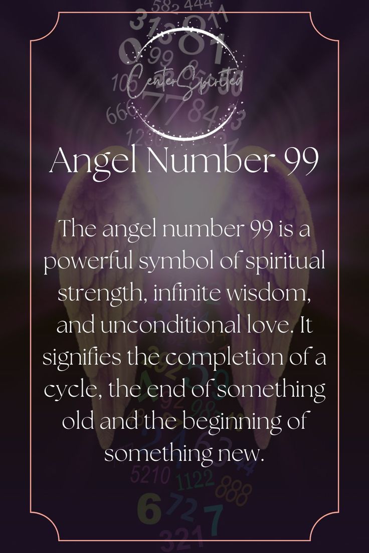 What Does Angel Number 99 Mean？ Explore Its Symbolism and Life Significance