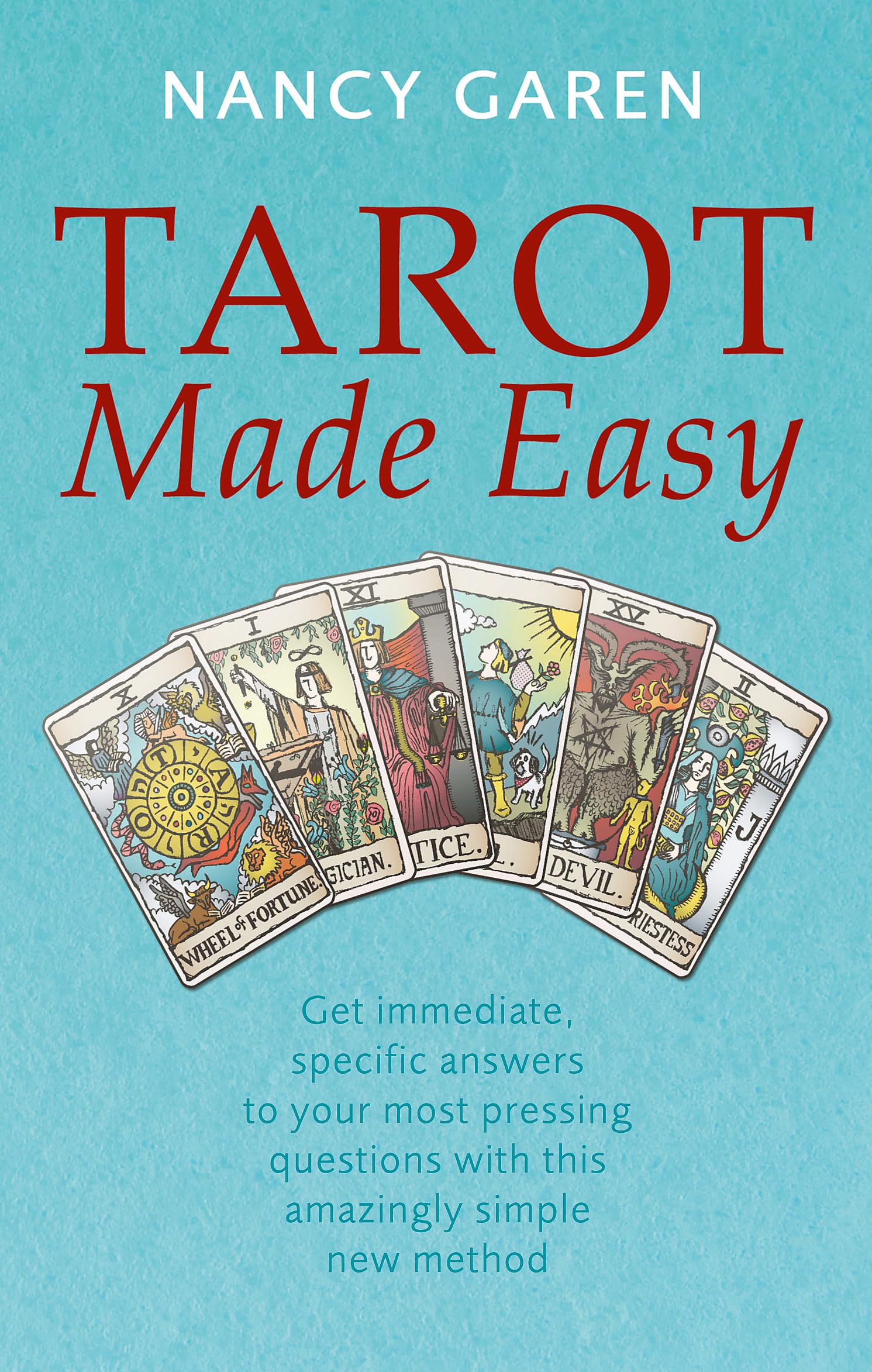 Ask Tarot： Quick and Accurate Answers to Your Deepest Questions