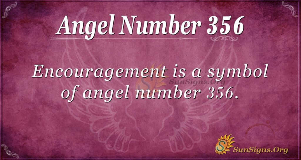 Why Angel Number 356 Keeps Appearing: A Guide to Its Message