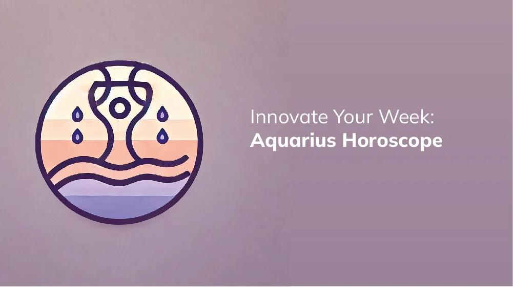 Next Week's Aquarius Love Horoscope: Key Insights for Singles and Couples