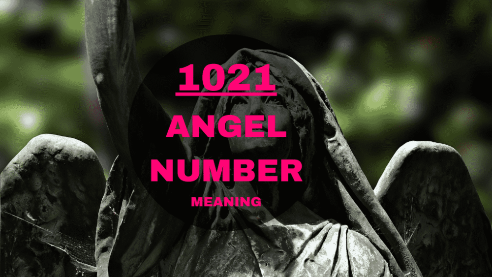 Angel Number 1021: A Powerful Sign of Transformation and Positive Change