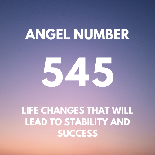 Discover the Powerful Message Behind Angel Number 545 in Numerology and Love