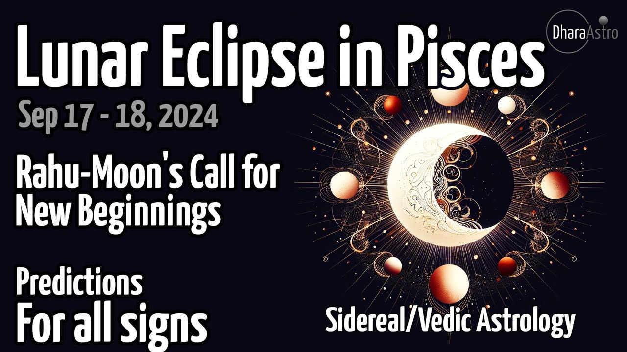 Understanding the 2024 Lunar Eclipse in Vedic Astrology: Key Insights