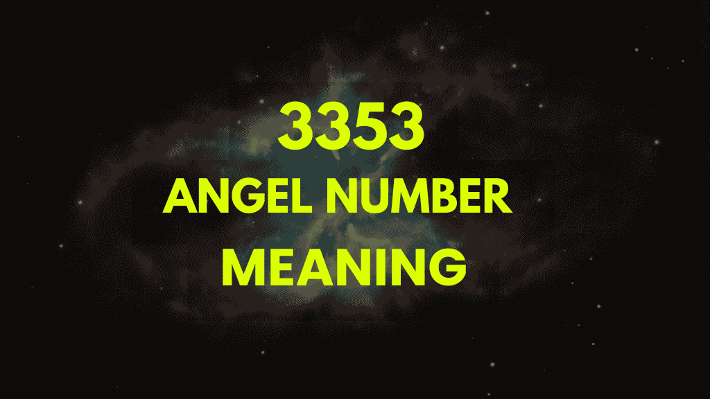 Why You Keep Seeing Angel Number 3353: A Sign of Divine Guidance