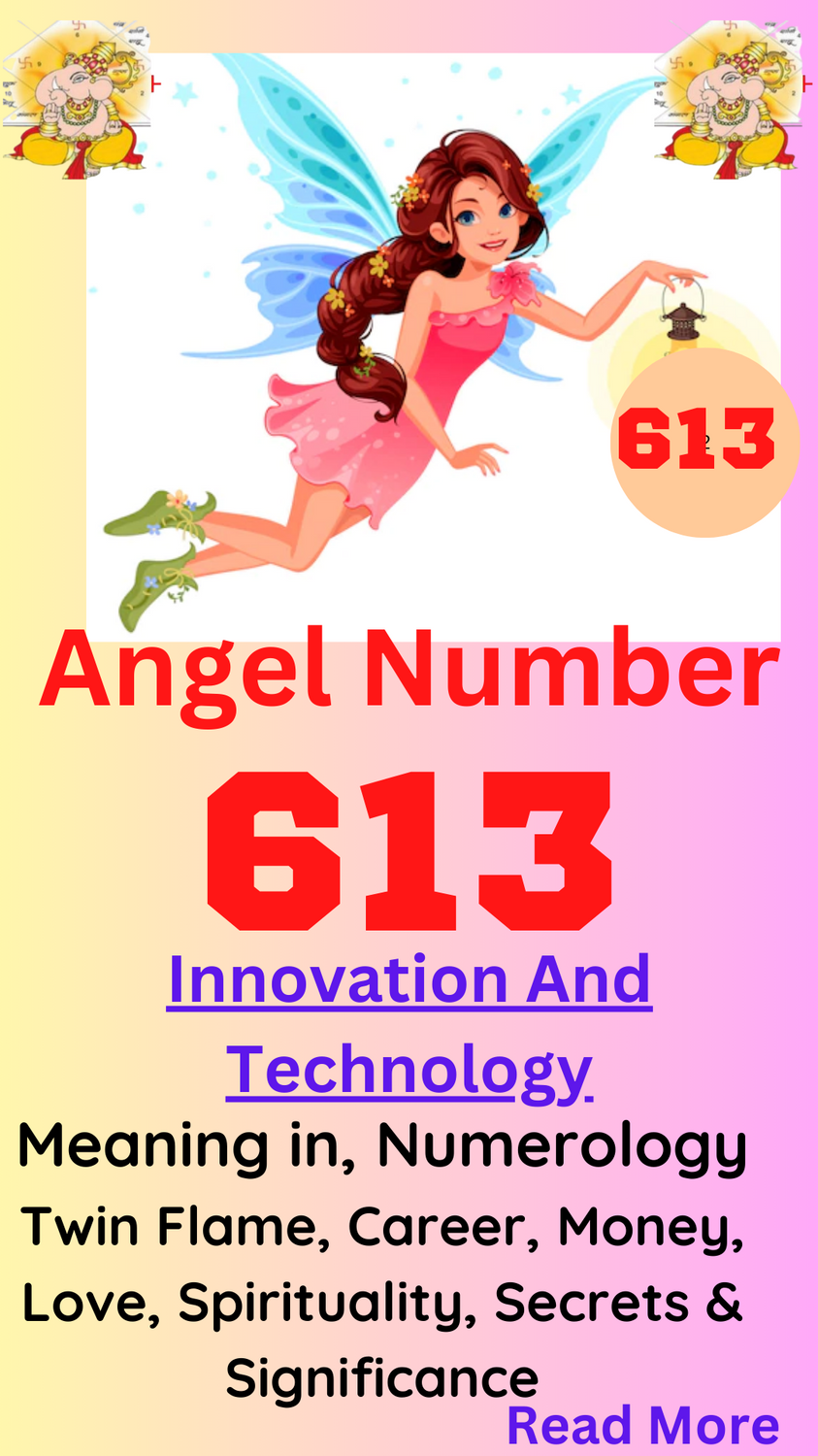 What Does 613 Angel Number Mean for Love, Career & Life?