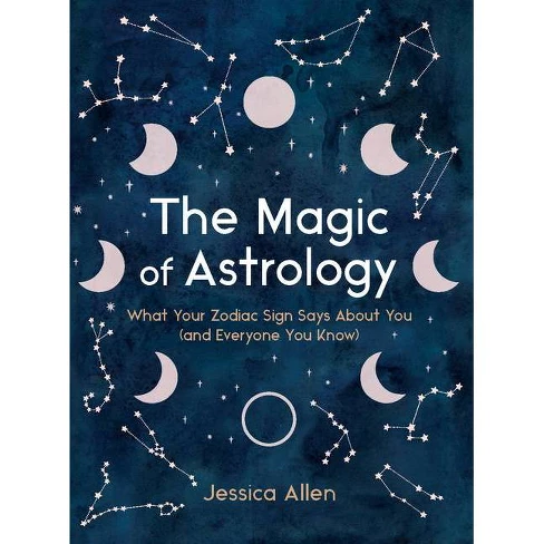 Learn About the Magic of Astrology (A Beginners Guide to Zodiac Signs, Planets, and How They Shape Your Life)