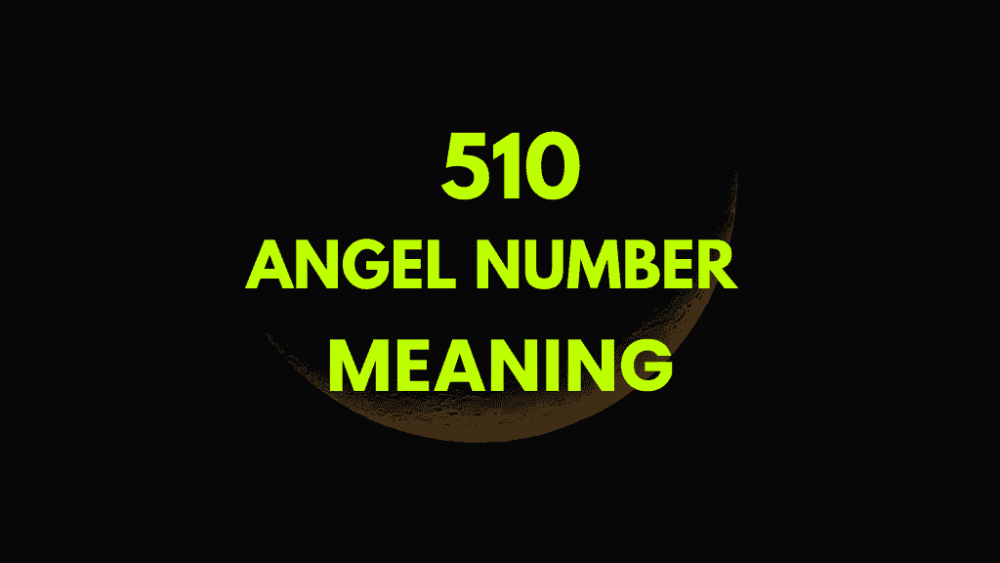 Exploring the Spiritual Meaning of 510 Angel Number Today