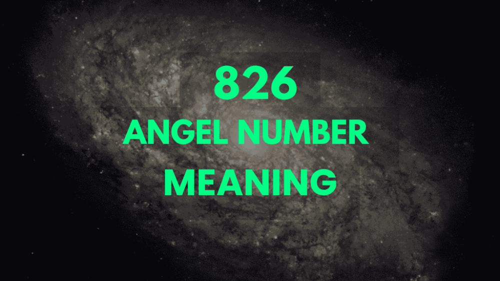 Seeing 826 Angel Number? Dont Ignore This Important Message