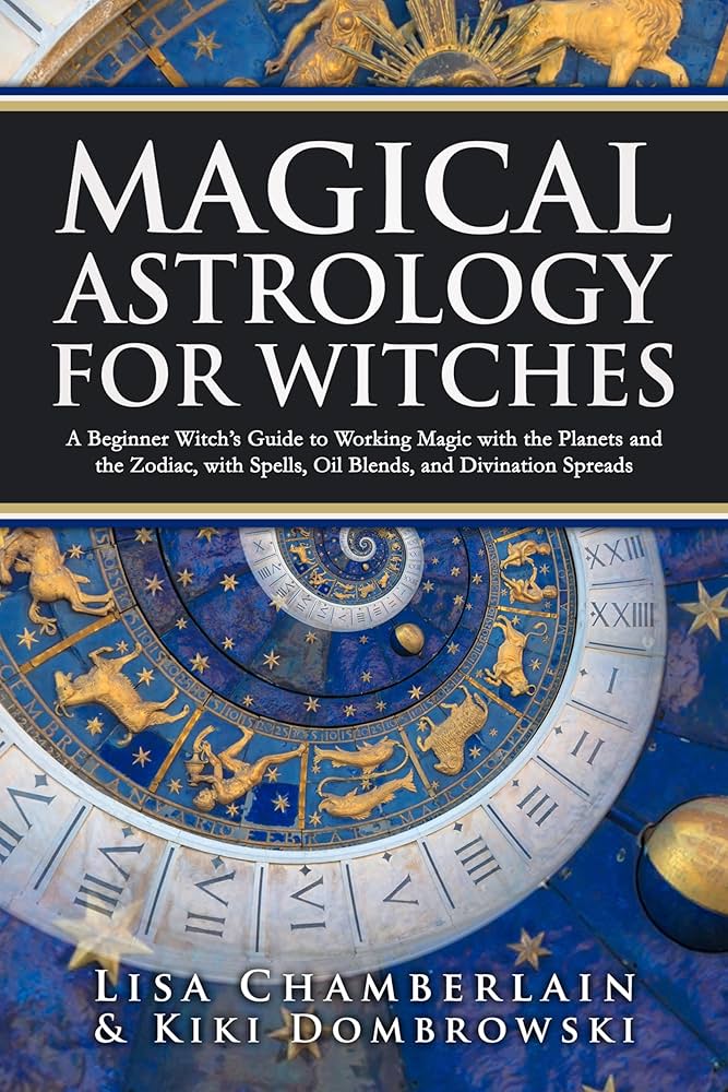 The Beginners Guide to Magickal Astrology