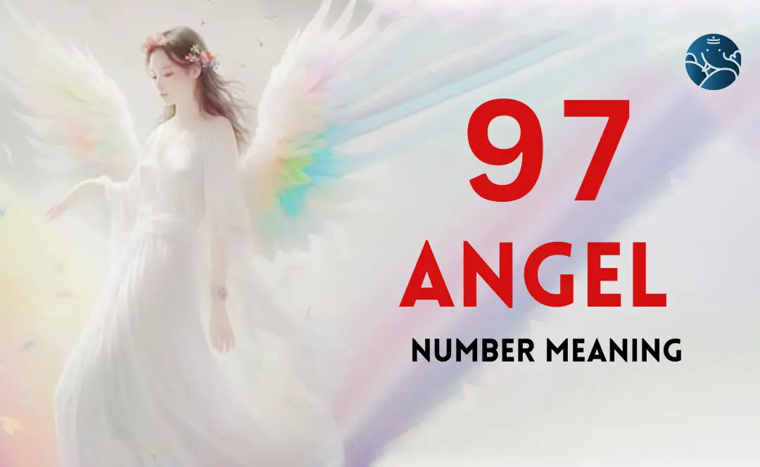 Angel Number 97 Explained: A Simple Guide to Its Spiritual Significance.