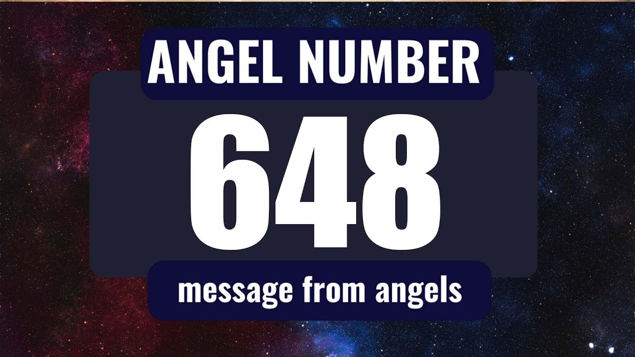 Angel Number 648: Whats the Secret Message It Holds for You and How It Can Help?