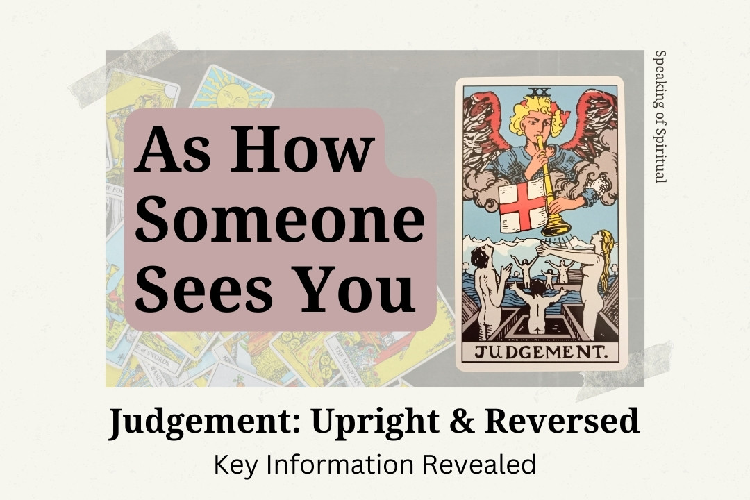 Decode the Judgement Tarot How Someone Sees You Easily: Find Out What People Really Think About You