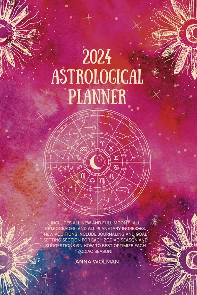 Get Your 2024 Astrology Planner Now!  Easy Tips to Use Astrology for a Better Life This Year.