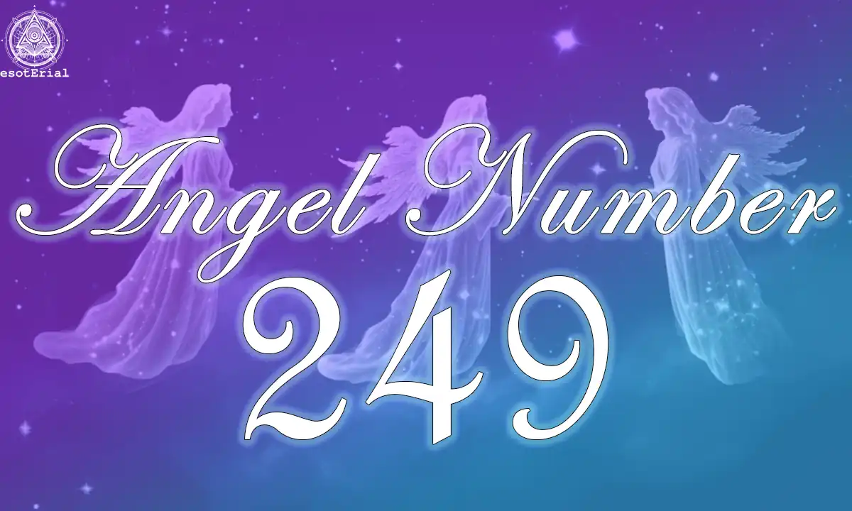 Seeing Angel Number 249? Heres What You Need to Know Now