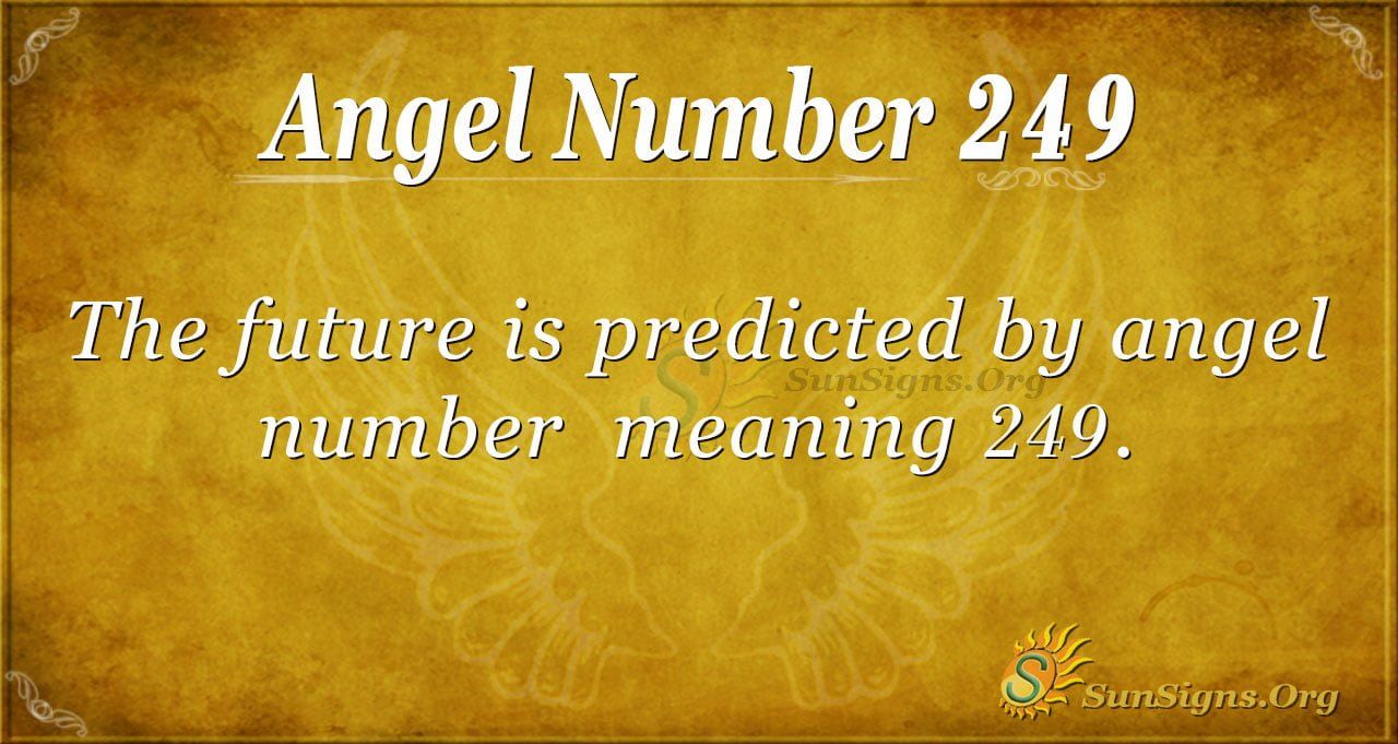 Seeing Angel Number 249? Heres What You Need to Know Now