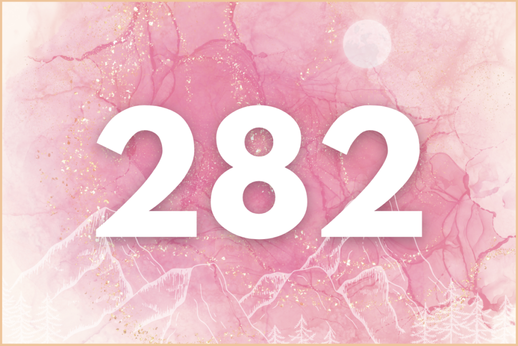 282 Angel Number: Love, Career and Twin Flame Meaning