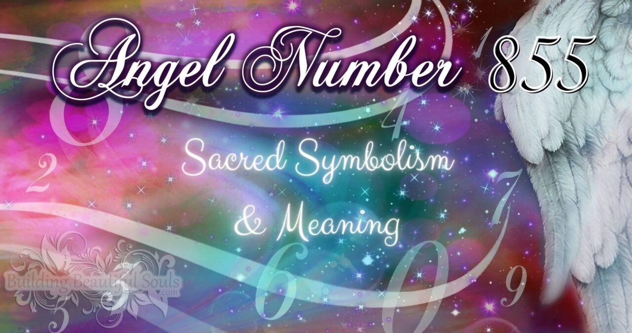 Angel number 855 meaning: What is the universe telling you about this special sequence.