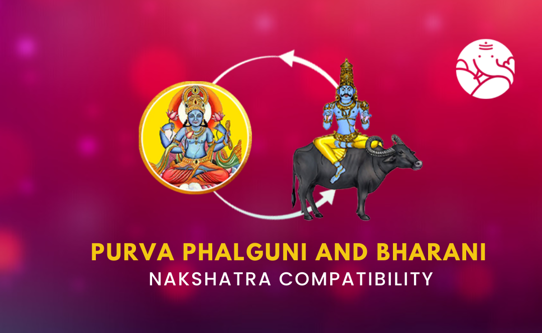 Bharani and Purva Phalguni Compatibility: Are They a Good Match or a Bad Match?