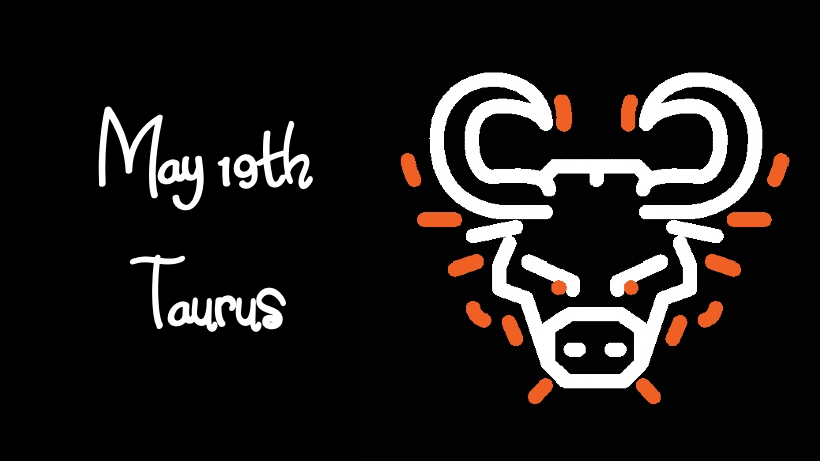 May 19th Birthday Horoscope: Are You a True Taurus? Discover Your Strengths and Weaknesses!