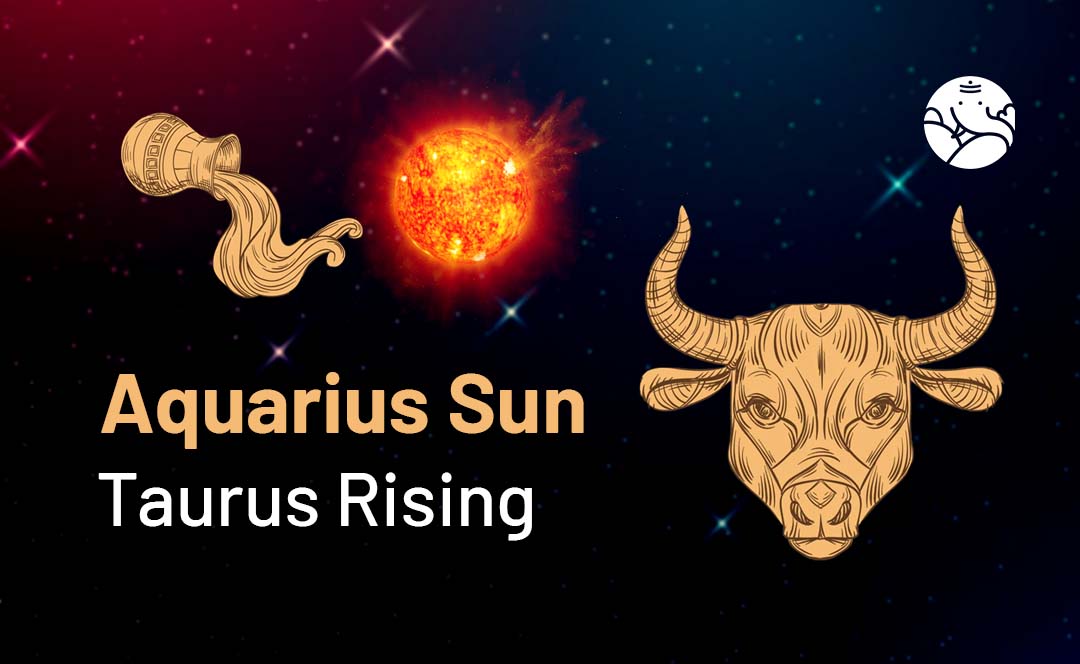 Aquarius Sun Taurus Rising: What Does It Mean for You?