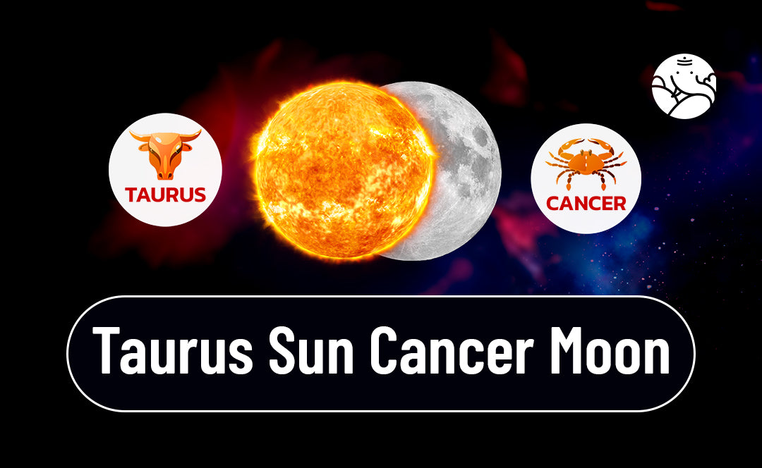 Sun Cancer Moon Taurus: What Does This Astrology Combo Mean for You?