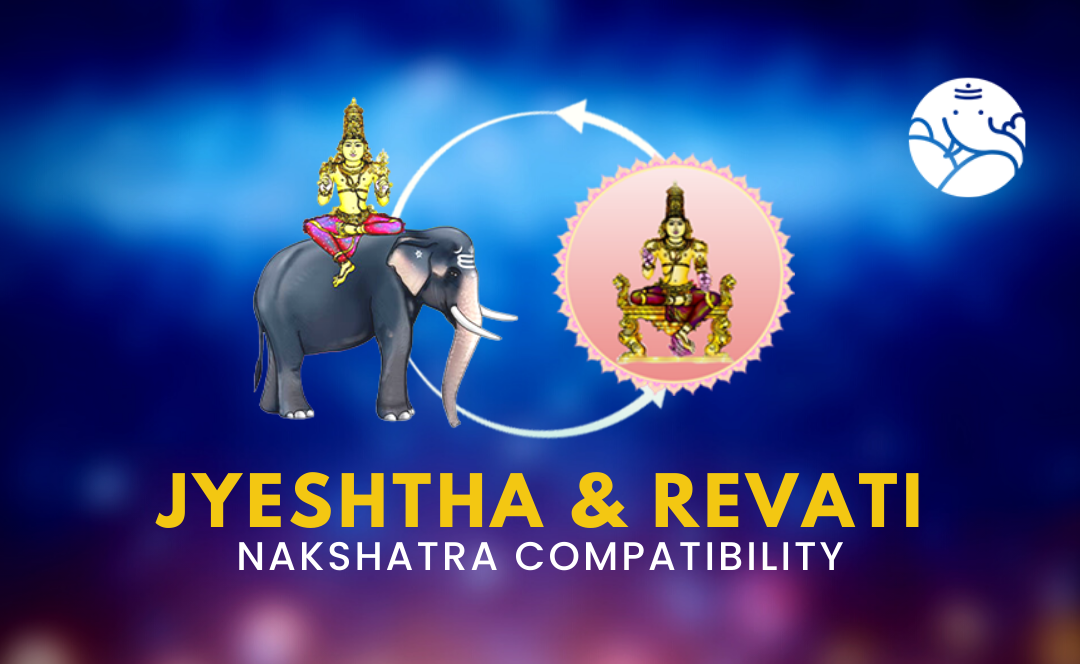 Jyeshta and Revati Compatibility: Will This Star Combo Work or Clash in Love?