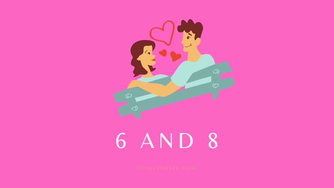 Life Path Number 6 and 8 Compatibility: Do Opposites Attract?  A Deep Dive into Their Connection!