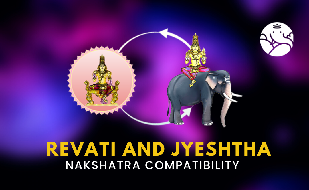 Jyeshta and Revati Compatibility: Will This Star Combo Work or Clash in Love?