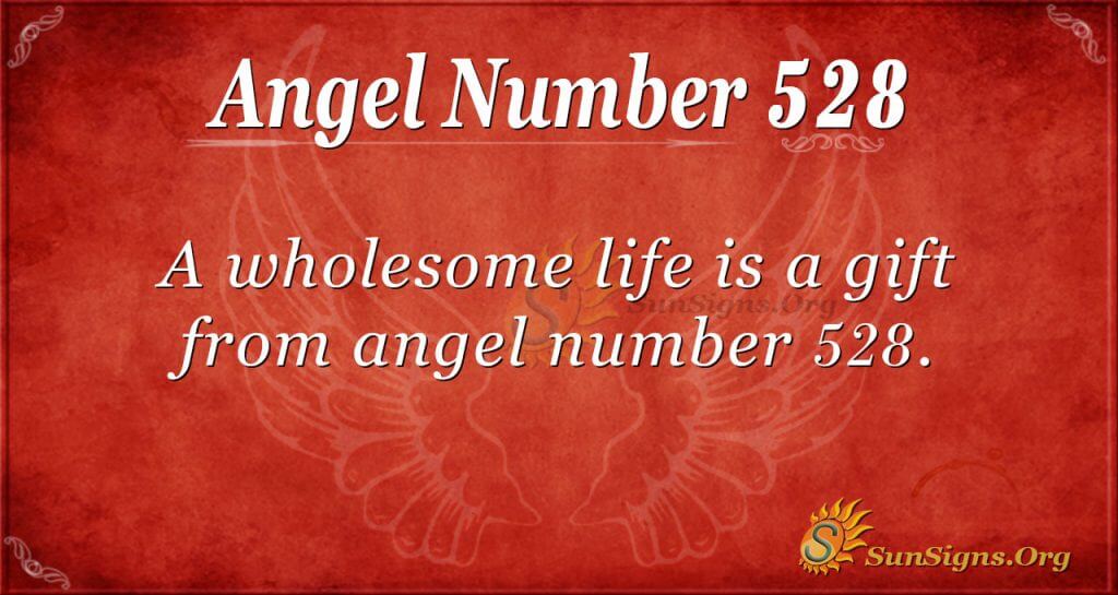 528 angel number meaning What is it trying to tell you?