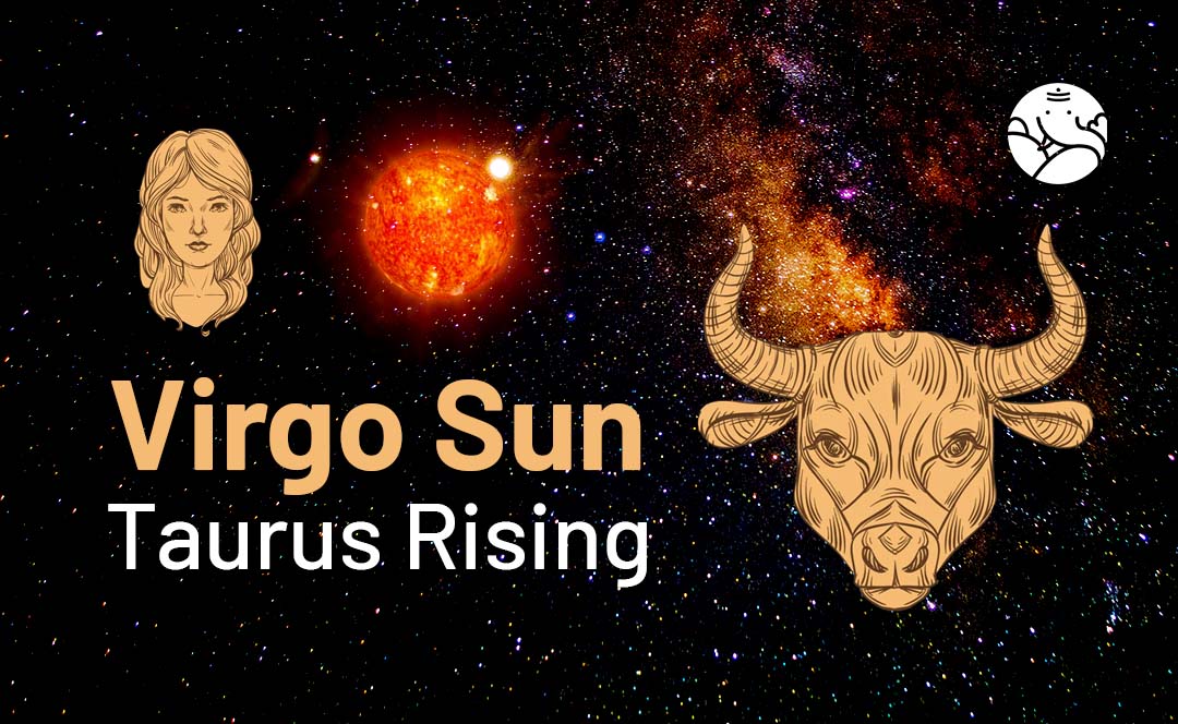 Virgo Sun Taurus Rising Explained: Your Detailed Personality Profile.