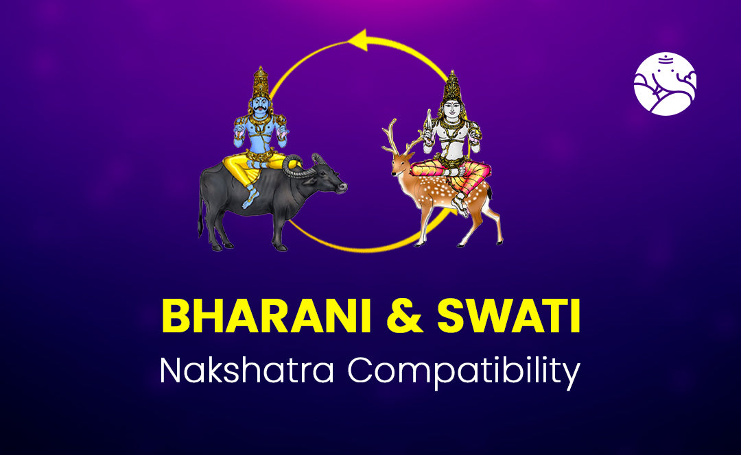 Bharani and Swati Compatibility: Do They Get Along Well? Read This Before You Decide!