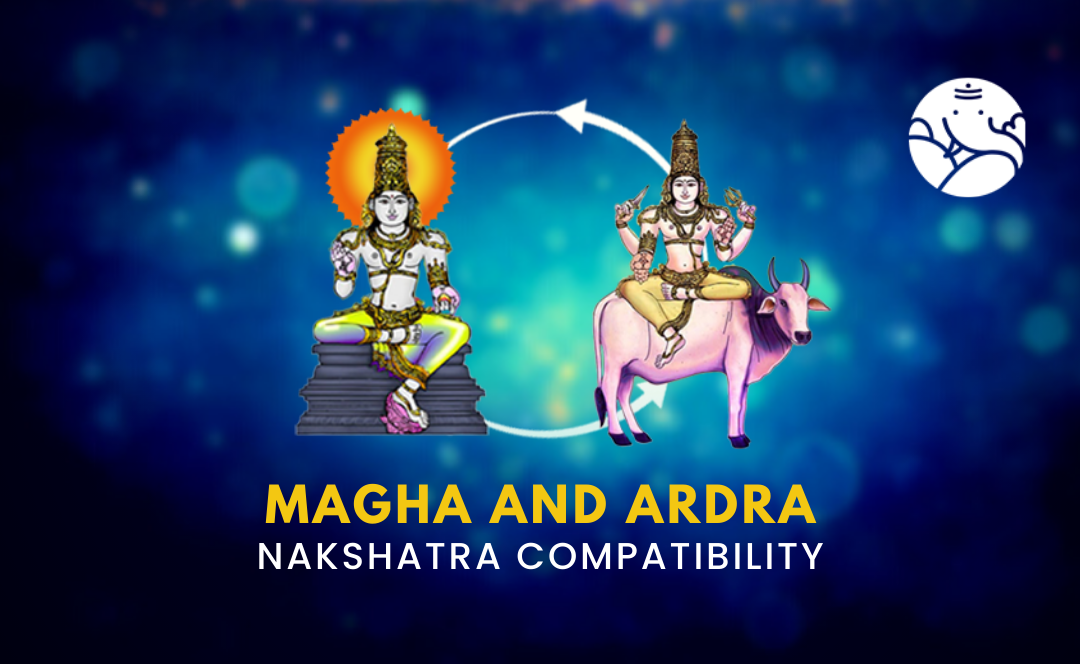 magha nakshatra and ardra compatibility:  Discover the Secrets of Their Bond!