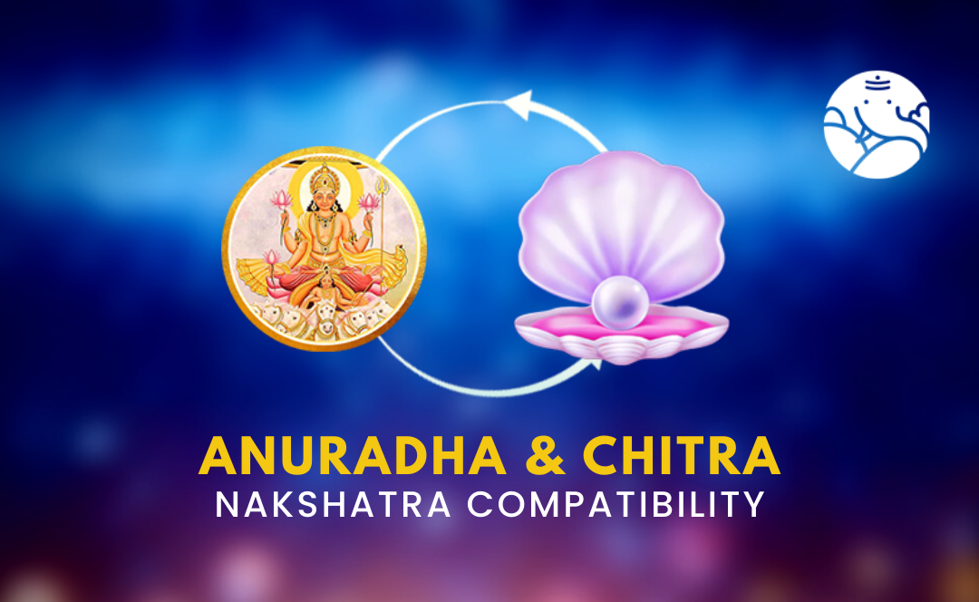 Understanding Chitra and Anuradha Nakshatra Compatibility: What You Need to Know